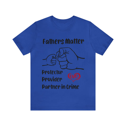 Fathers Matter Short Sleeve Tee