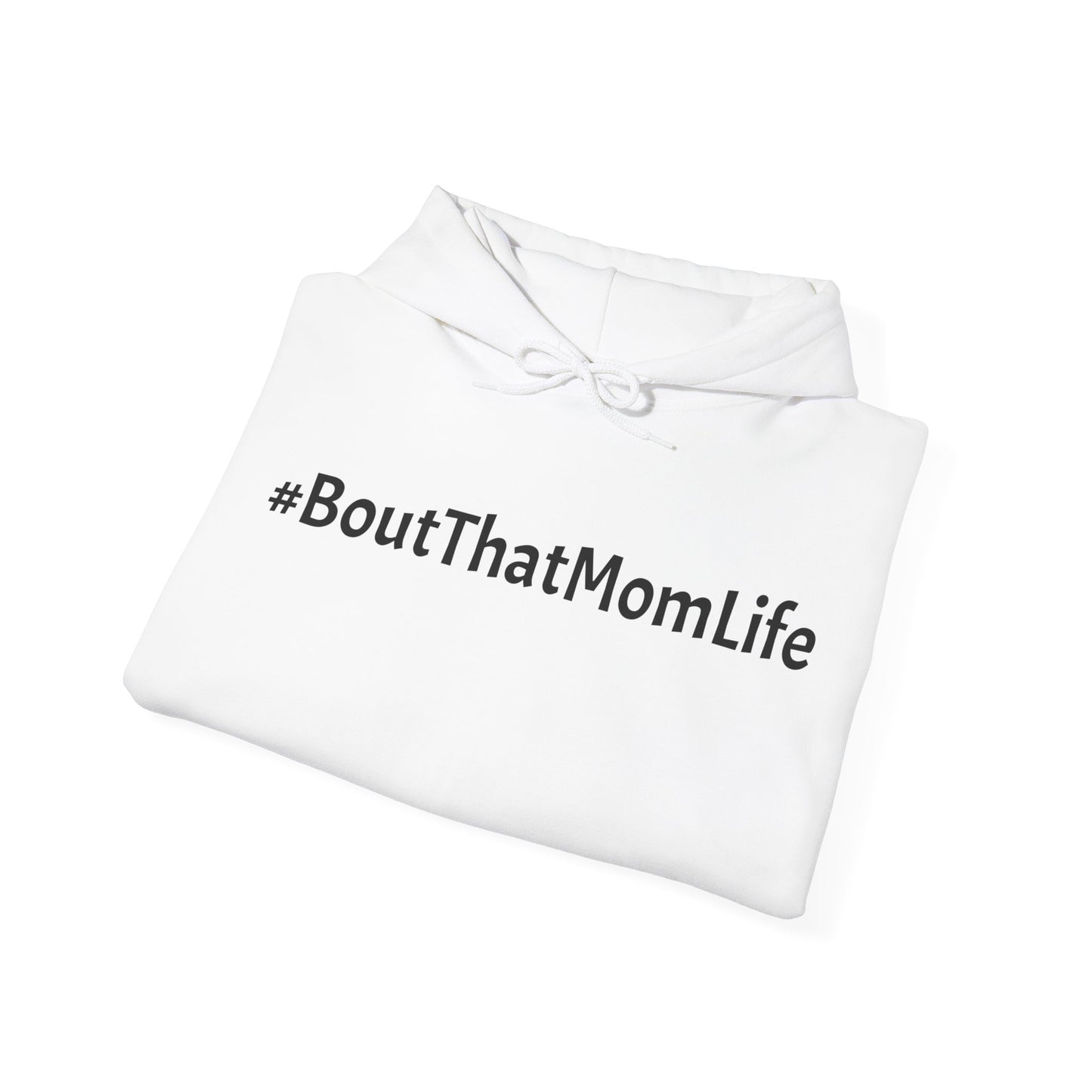 #BoutThatMomLife Hooded Sweatshirt