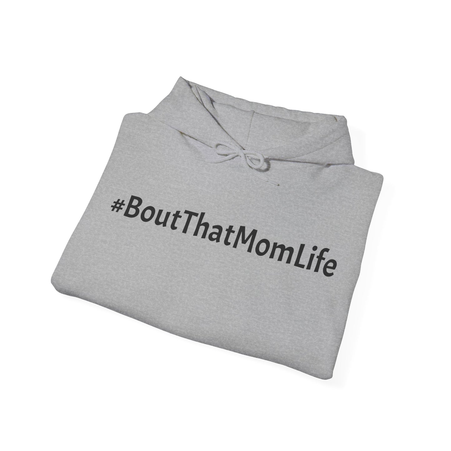 #BoutThatMomLife Hooded Sweatshirt