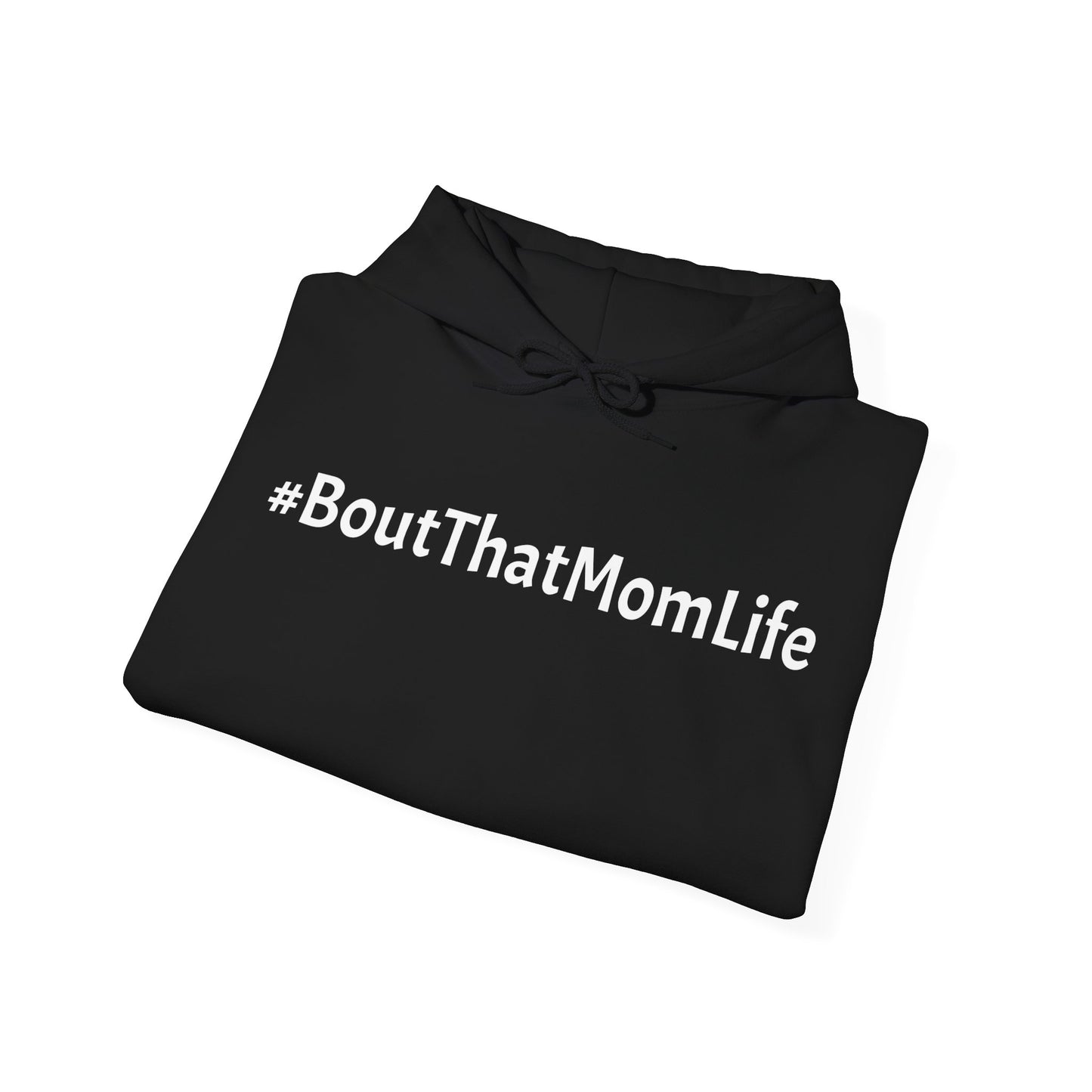 #BoutThatMomLife Hooded Sweatshirt