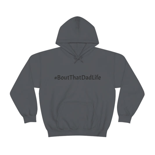 #BoutThatDadLife Hooded Sweatshirt