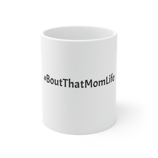 #BoutThatMomLife Ceramic Mug 11oz